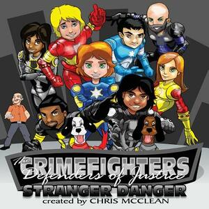 The CrimeFighters: Stranger Danger by Chris McClean