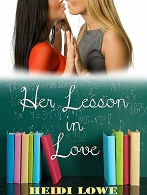 Her Lesson in Love by Heidi Lowe