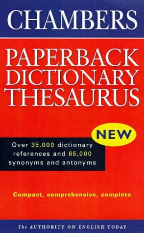 Chambers Paperback Dictionary Thesaurus by Chambers