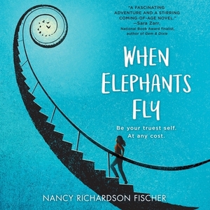 When Elephants Fly by Nancy Richardson Fischer