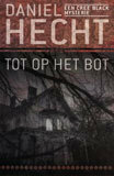 Tot op het bot by Daniel Hecht, Robert Vernooy