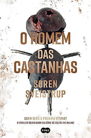 O Homem das Castanhas by Søren Sveistrup