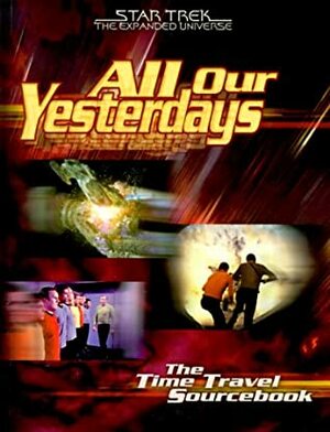 All Our Yesterdays: The Time Travel Sourcebook by Steve Kenson, S. John Ross, James Kiley