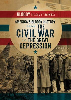 America's Bloody History from the Civil War to the Great Depression by Kieron Connolly