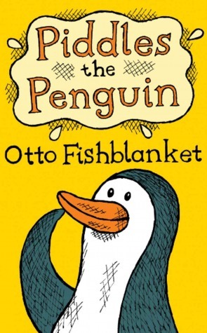 Piddles the Penguin by Otto Fishblanket, Gerald Hawksley