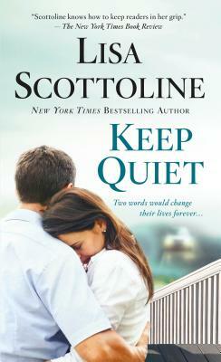 Keep Quiet by Lisa Scottoline