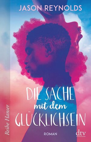 Die Sache mit dem Glücklichsein by Jason Reynolds