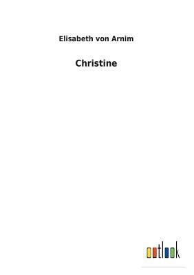 Christine by Elizabeth von Arnim