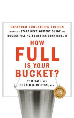How Full Is Your Bucket?: Positive Strategies for Work and Life by Tom Rath, Donald O. Clifton