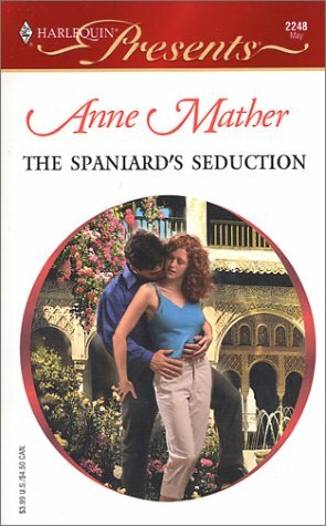 The Spaniard's Seduction by Anne Mather