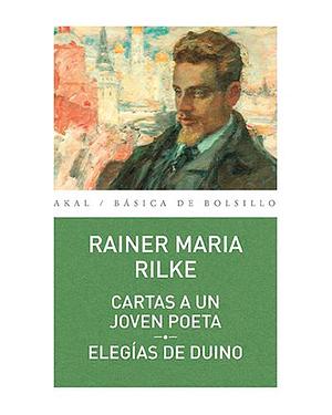 Cartas a un joven poeta. Elegías de Duino: Elegías de Duino by Rainer Maria Rilke