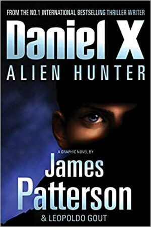 Daniel X: Alien Hunter by James Patterson