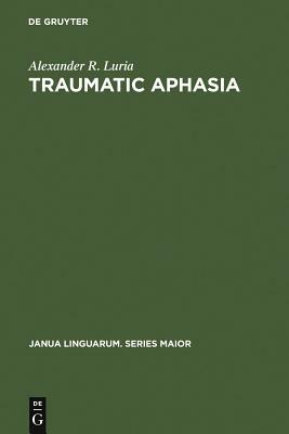 Traumatic Aphasia by Alexander R. Luria