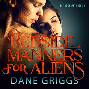 Bedside Manners For Aliens by Dane Griggs