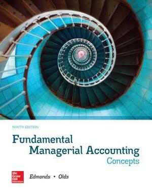 Loose Leaf for Fundamental Managerial Accounting Concepts by Thomas P. Edmonds, Philip R. Olds, Bor-Yi Tsay