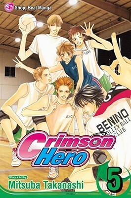 Crimson Hero, Volume 5 by Mitsuba Takanashi