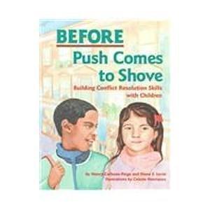 Before Push Comes to Shove: Building Conflict Resolution Skills with Children by Diane E. Levin, Nancy Carlsson-Paige
