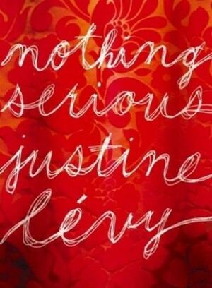 Nothing Serious by Charlotte Mandell, Justine Lévy