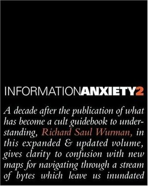 Information Anxiety 2 (Hayden/Que) by Richard Saul Wurman
