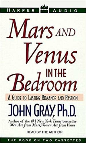 Mars and Venus in the Bedroom by John Gray