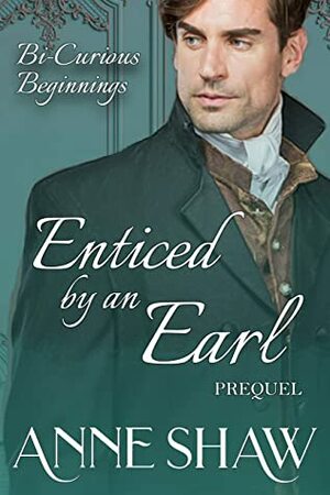 Enticed by an Earl Prequel by Anne Shaw