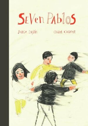 Seven Pablos by Chiara Carrer, Mara Faye Lethem, Jorge Luján