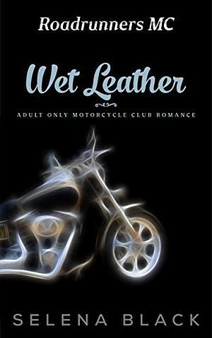 Wet Leather by Selena Black