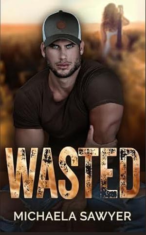 Wasted by Michaela Sawyer