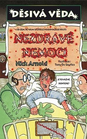 Nezdravé nemoci by Nick Arnold