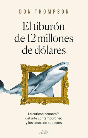 EL TIBURON DE 12 MILLONES DE DOLARES by Don Thompson