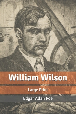 William Wilson: Large Print by Edgar Allan Poe