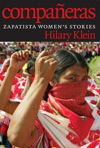 Compañeras: Zapatista Women's Stories by Hilary Klein