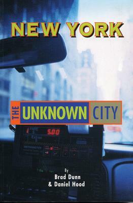 New York: The Unknown City by Brad Dunn, Daniel Hood