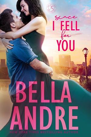 Since I Fell For You by Bella Andre