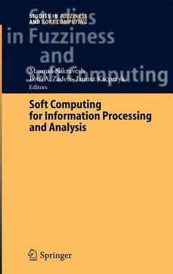 Soft Computing for Information Processing and Analysis by 