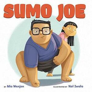 Sumo Joe by Mia Wenjen, Nat Iwata