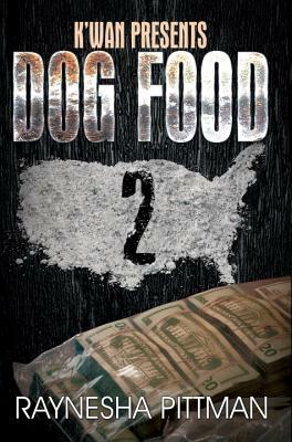Dog Food 2: K'Wan Presents by Raynesha Pittman
