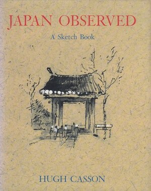 Japan Observed: A Sketch Book by Hugh Casson, Hugh Cortazzi, Margaret MacDonald