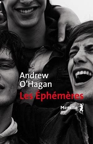 Les éphémères by Andrew O'Hagan