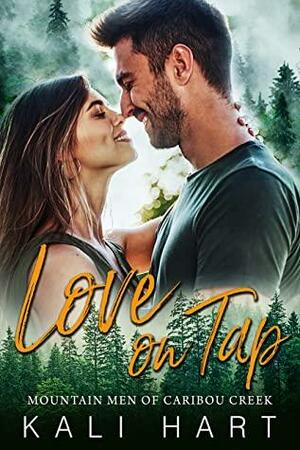 Love on Tap (Mountain Men of Caribou Creek #1) by Kali Hart