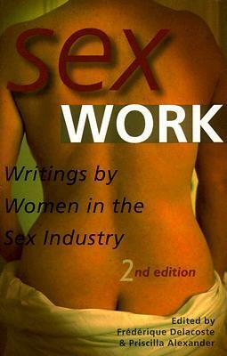 Sex Work: Writings by Women in the Sex Industry by Frederique Delacoste