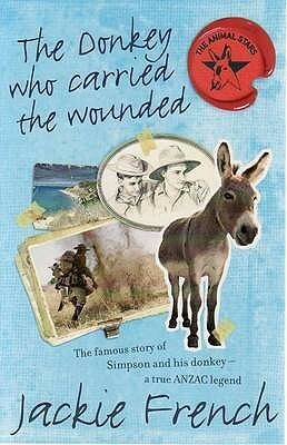 The Donkey Who Carried the Wounded by Jackie French