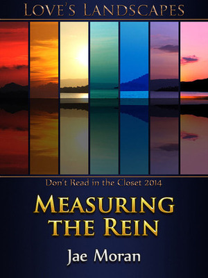 Measuring the Rein by Jae Moran
