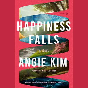 Happiness Falls by Angie Kim