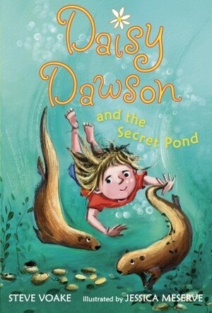 Daisy Dawson and the Secret Pond by Jessica Meserve, Steve Voake