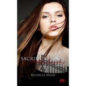 Sacrificiu final partea 1 by Richelle Mead