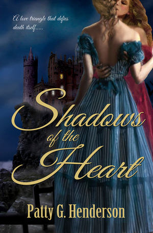 Shadows of the Heart by Patty G. Henderson
