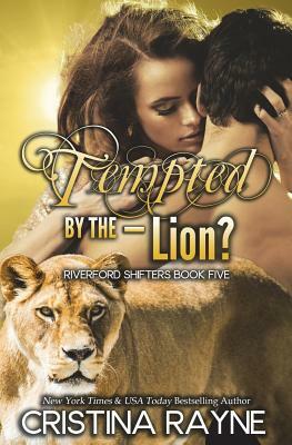 Tempted by the - Lion? by Cristina Rayne