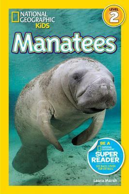 Manatees (National Geographic Readers) by Laura Marsh