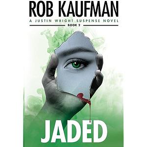 Jaded by Rob Kaufman